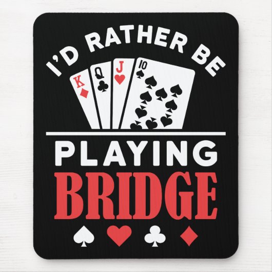 Ich würde eher Bridge spielen Mousepad (Vorne)