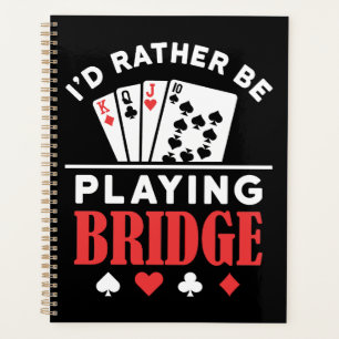 Ich würde eher Bridge spielen Planer