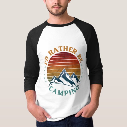ICH WÜRDE eher CAMPING T - Shirt SEIN (Vorderseite)
