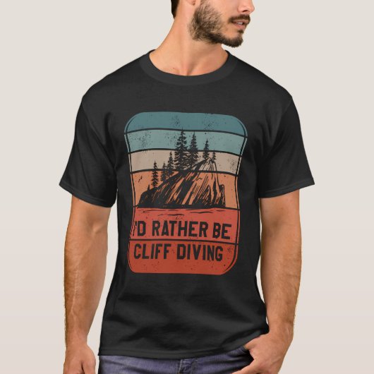 Ich würde eher Cliff Diver sein T-Shirt (Vorderseite)