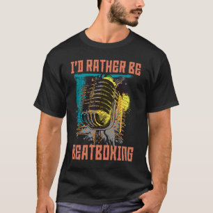 Ich würde eher das Vocal-Schlagzeug beatboxing T-Shirt