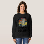 Ich würde eher "Disk Golfing Disk Golf Frisbee" 1 Sweatshirt (Vorne ganz)