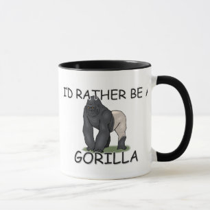 Ich würde eher ein Gorilla sein Tasse