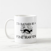 Ich würde eher ein Kiefern-Marder sein Kaffeetasse (Links)