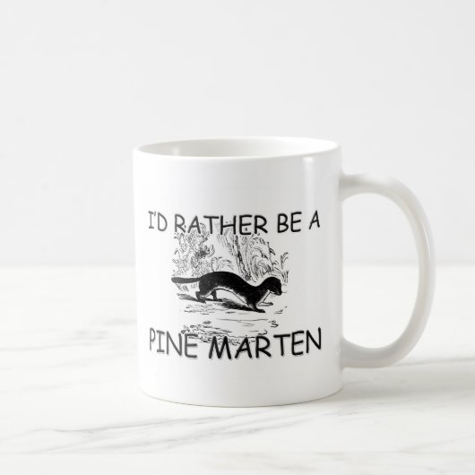 Ich würde eher ein Kiefern-Marder sein Kaffeetasse (Rechts)