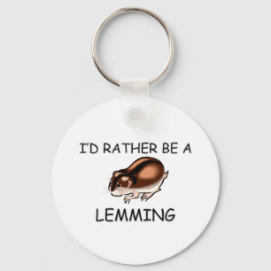 Ich würde eher ein Lemming sein Schlüsselanhänger