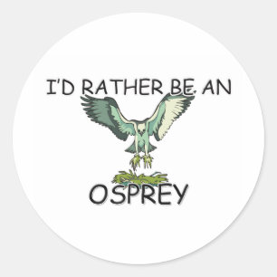 Ich würde eher ein Osprey sein Runder Aufkleber