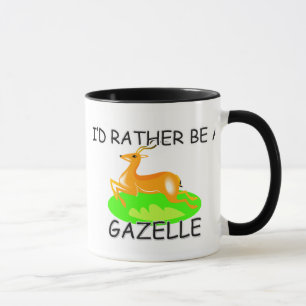 Ich würde eher eine Gazelle sein Tasse