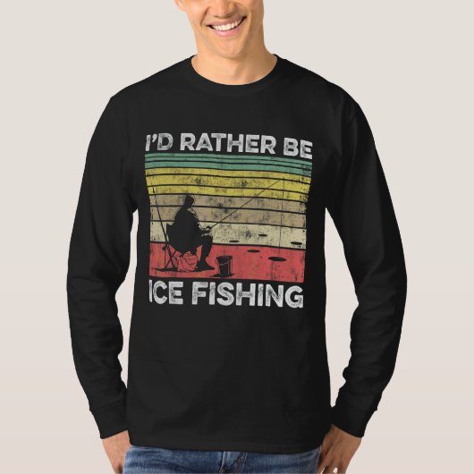 Ich würde eher Eisfischen Eis Fischfischen Fischfa T-Shirt (Vorderseite)