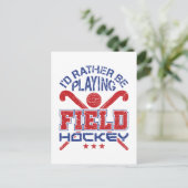 Ich würde eher Feldhockey spielen Postkarte (Stehend Vorderseite)