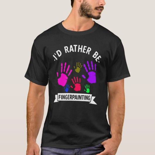 Ich würde eher Fingermalerei machen T-Shirt (Vorderseite)