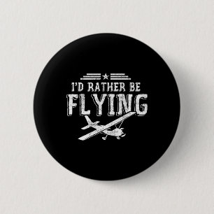 Ich würde eher fliegen Piloten Flugzeug-Pilot Gesc Button