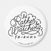 Ich würde eher FRIENDS™ Script 2 gucken Magnet (Vorne)