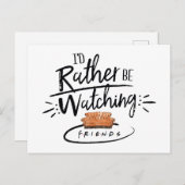 Ich würde eher FRIENDS™ sehen Einladungspostkarte (Vorne/Hinten)