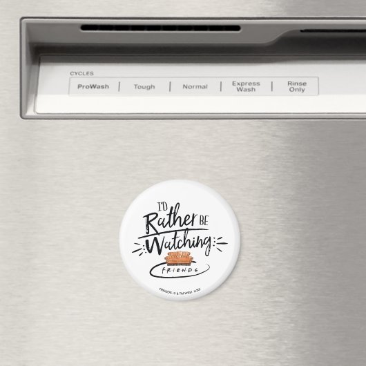 Ich würde eher FRIENDS™ sehen Magnet (In Situ (Geschirrspüler))