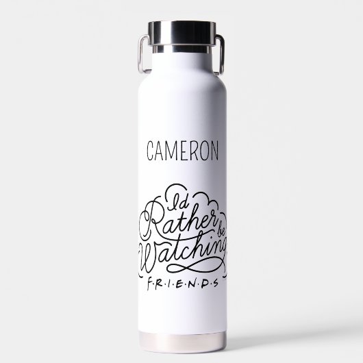 Ich würde eher FRIENDS™ sehen | Name hinzufügen Trinkflasche (Vorne)