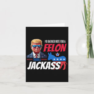 Ich würde eher für einen Felon stimmen als für ein Karte
