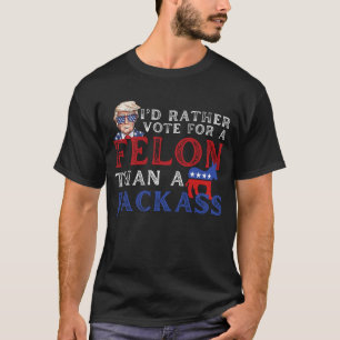 Ich würde eher für einen Felon stimmen als für ein T-Shirt