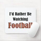 Ich würde eher Fußball gucken Mousepad (Mit Mouse)
