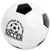Ich würde eher Fußball spielen (Dreiviertel)