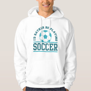 Ich würde eher Fußball spielen Hoodie