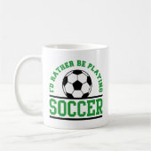 Ich würde eher Fußball spielen Kaffeetasse (Links)