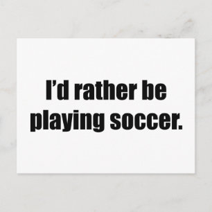 Ich würde eher Fußball spielen Postkarte