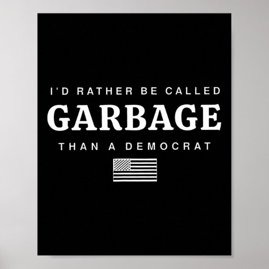 Ich würde eher Garbage genannt als ein Demokrat Tr Poster (Vorne)