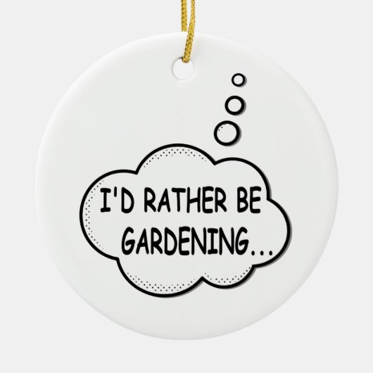 Ich würde eher Gartenarbeit machen Keramik Ornament (Vorne)