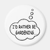 Ich würde eher Gartenarbeit machen Magnet (Vorne)