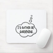 Ich würde eher Gartenarbeit machen Mousepad (Mit Mouse)