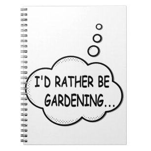 Ich würde eher Gartenarbeit machen Notizblock