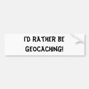 Ich würde eher Geocaching sein! Autoaufkleber