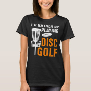 Ich würde eher Golf spielen T-Shirt