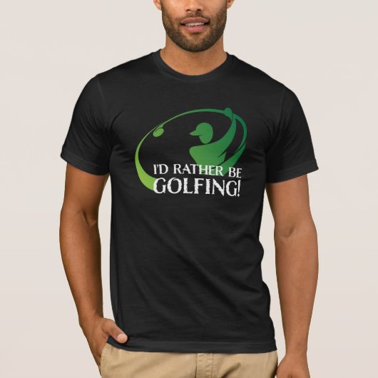 Ich würde eher Golfsport-Golf-Ausrüstung Golfer T-Shirt (Vorderseite)