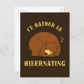 Ich würde eher Hibernating machen Postkarte (Vorne/Hinten)