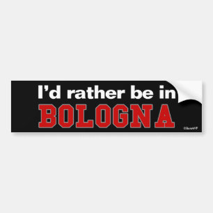 Ich würde eher im Bologna sein Autoaufkleber