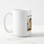 Ich würde eher im Garten arbeitenTasse sein Kaffeetasse (Links)