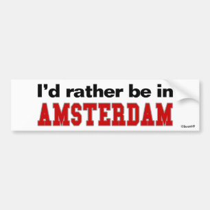 Ich würde eher in Amsterdam sein Autoaufkleber