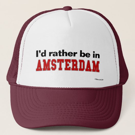 Ich würde eher in Amsterdam sein Truckerkappe (Vorderseite)