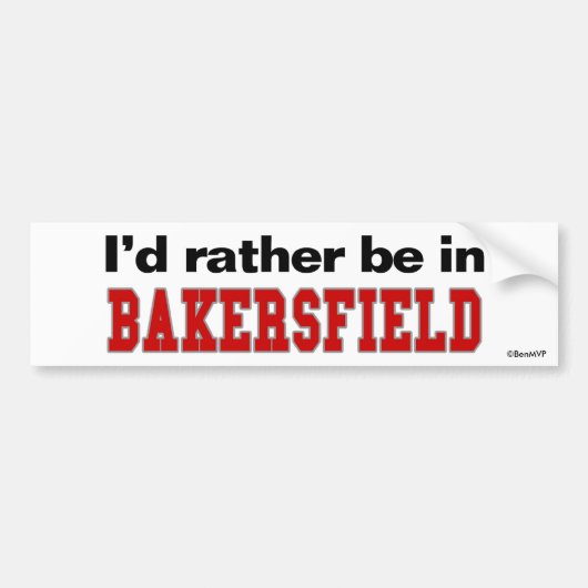 Ich würde eher in Bakersfield sein Autoaufkleber (Vorne)