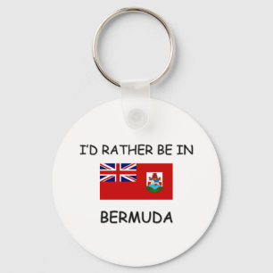 Ich würde eher in Bermuda sein Schlüsselanhänger