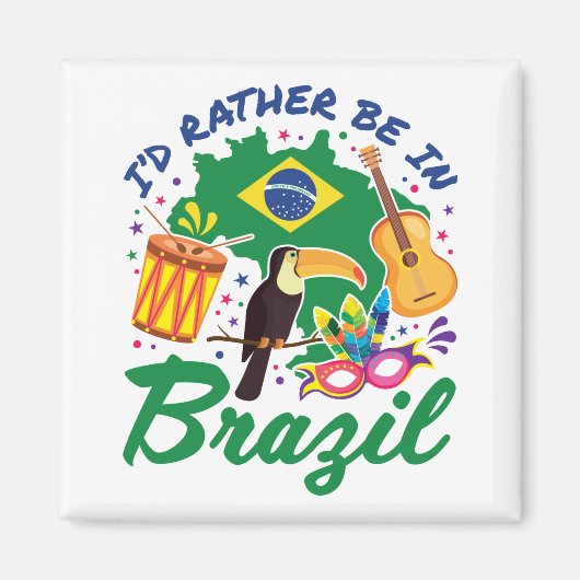 Ich würde eher in Brasilien sein brasilianische Re Magnet (Vorne)