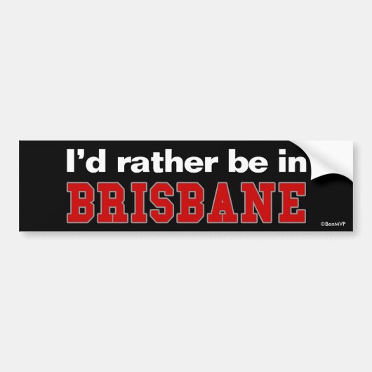 Ich würde eher in Brisbane sein Autoaufkleber (Vorne)