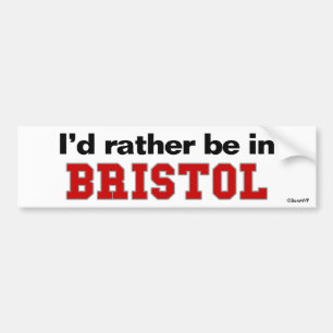 Ich würde eher in Bristol sein Autoaufkleber
