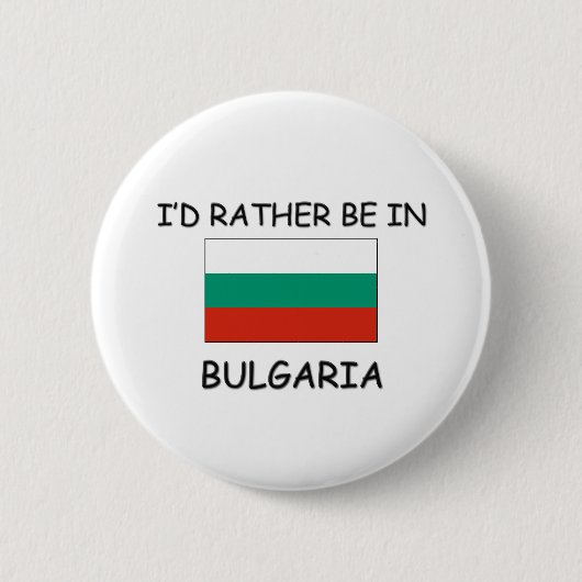 Ich würde eher in Bulgarien sein Button (Vorderseite)