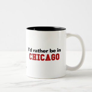 Ich würde eher in Chicago sein Zweifarbige Tasse
