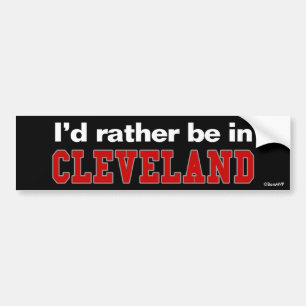 Ich würde eher in Cleveland sein Autoaufkleber