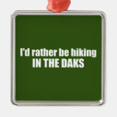 Ich würde eher in den Adirondacks wandern Ornament Aus Metall (Vorne)