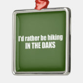 Ich würde eher in den Adirondacks wandern Ornament Aus Metall (Links)